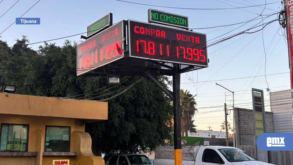 EMX-Miércoles: Cotización del dólar en la frontera tijuanense