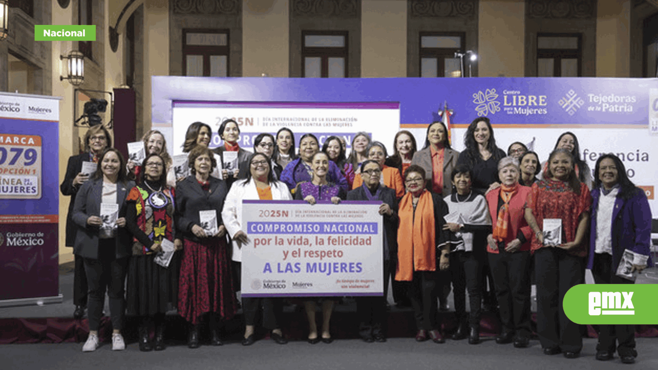 EMX-Gobierno de México y entidades asumen Compromiso Nacional por la vida, la felicidad y el respeto a las mujeres
