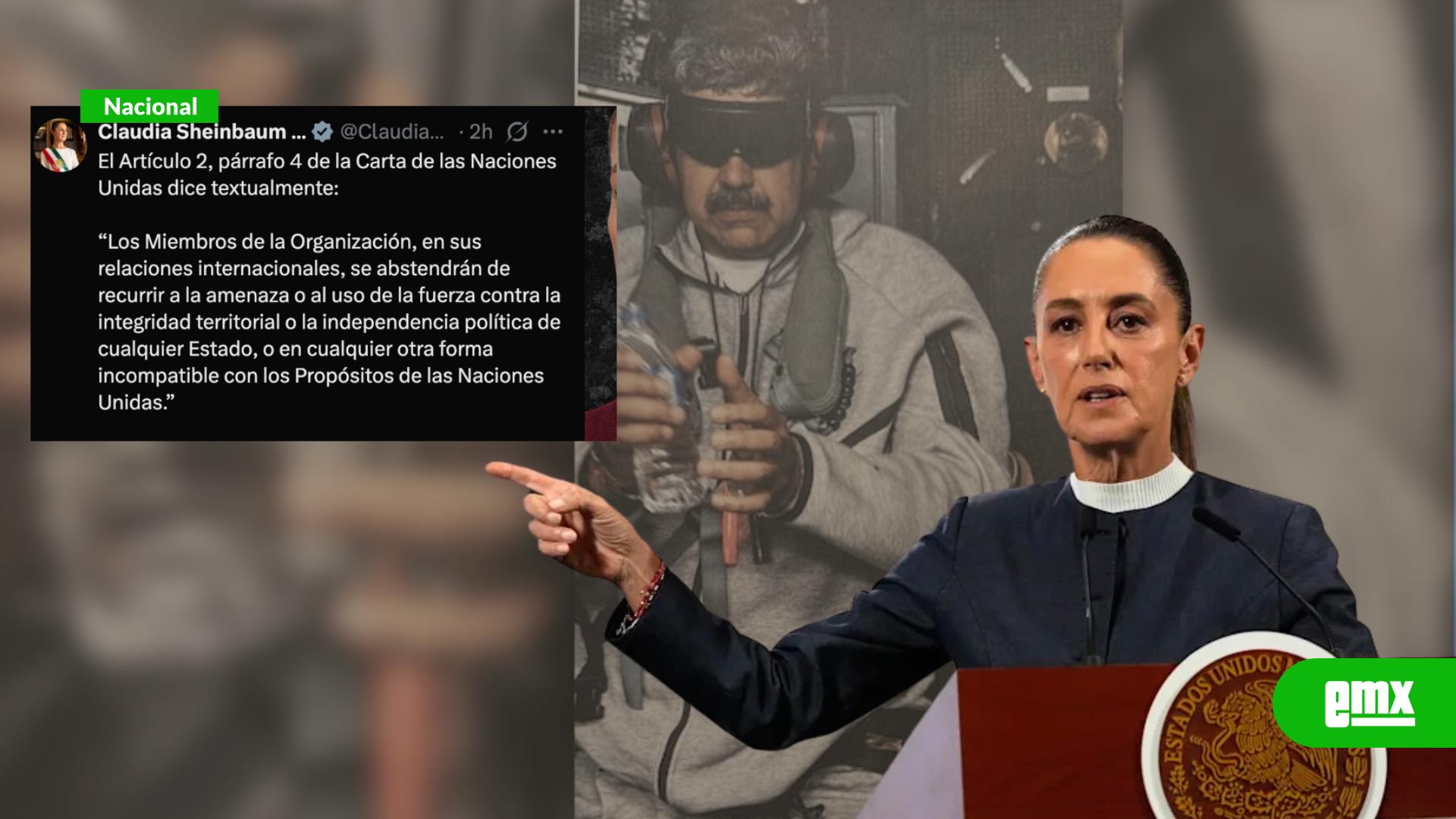 EMX-Presidenta-de-México-rechaza-captura-de-Nicolás-Maduro-y-condena-intervención-militar