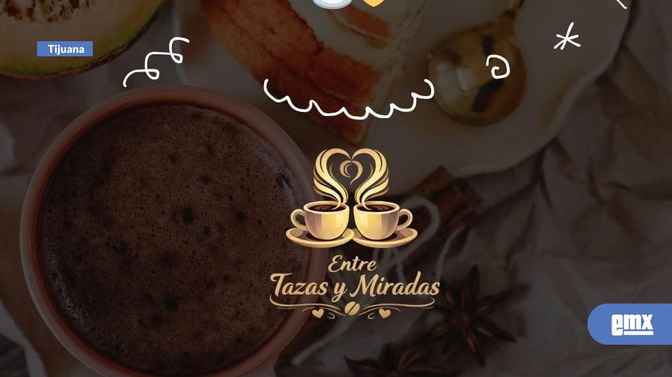 EMX-Tijuana-tendrá-su-primer-“Café-de-Solteros”