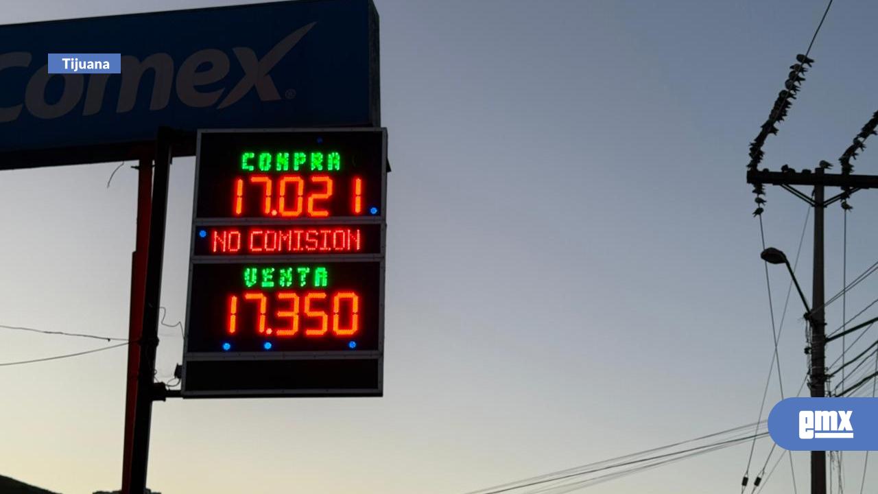 EMX-Cotización del dólar en algunas casas de cambio para este martes 27 de enero en la ciudad de Tijuana