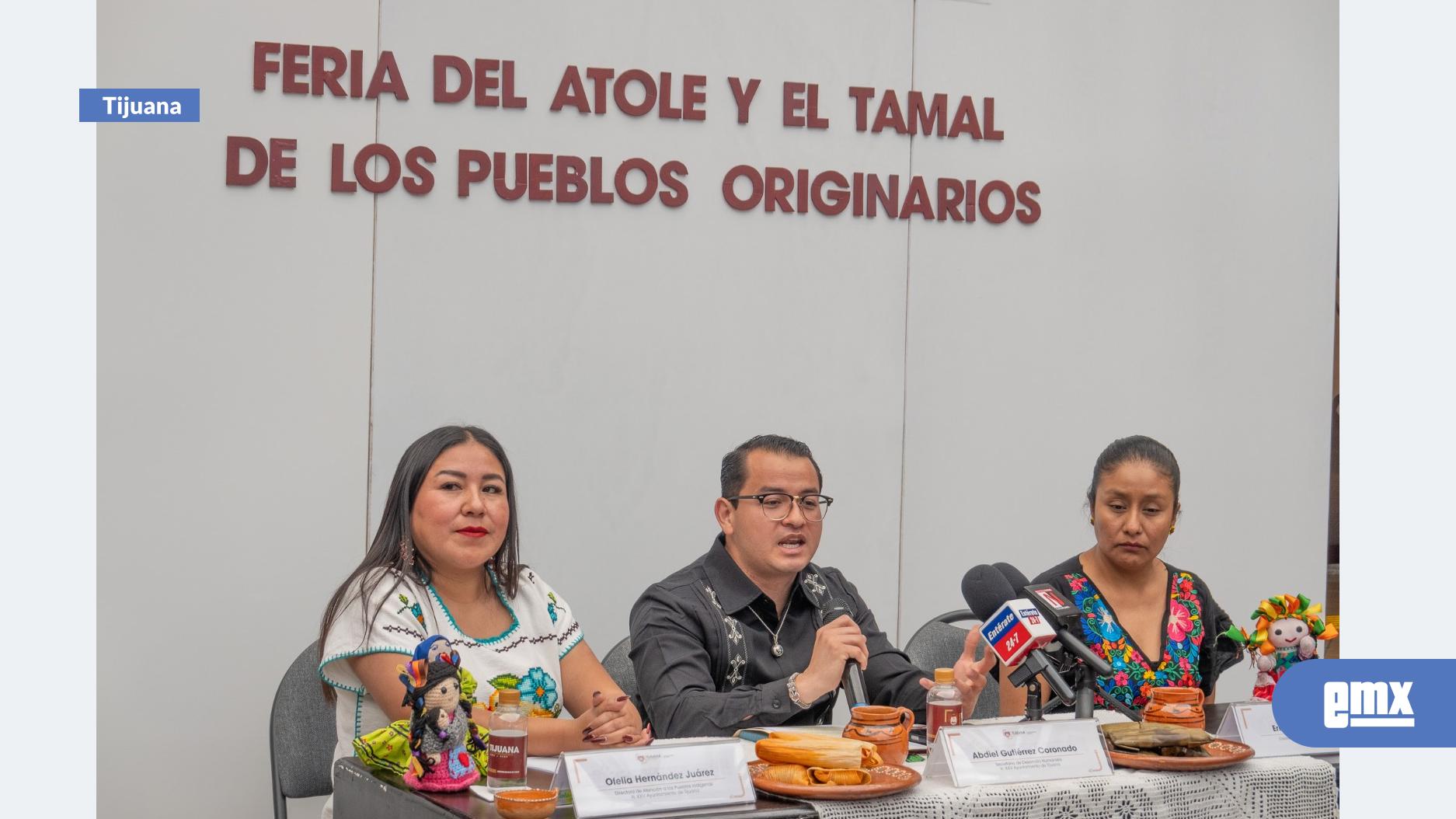 EMX-La-cultura-y-la-gastronomía-indígena-se-darán-cita-en-la-Feria-del-Atole-y-el-Tamal-en-Tijuana