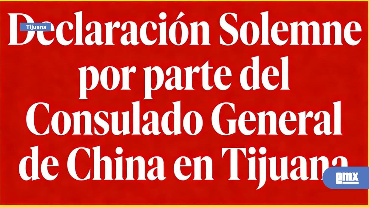 EMX-Declaración-Solemne-por-parte-del-Consulado-General-de-China-en-Tijuana
