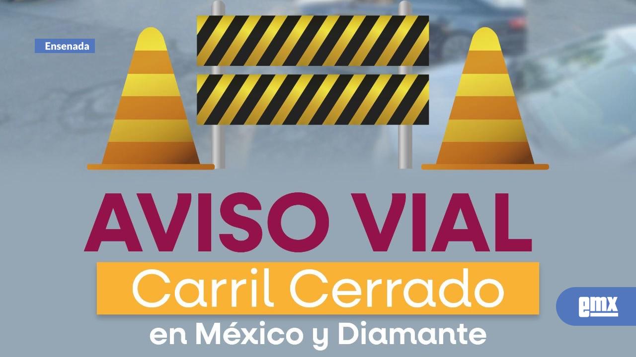 EMX-Anuncian cierre parcial de vialidades en Ensenada
