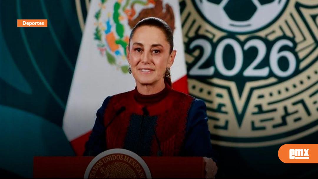 EMX-Reitera-Claudia-Sheinbaum-que-no-asistirá-a-inauguración-del-Mundial