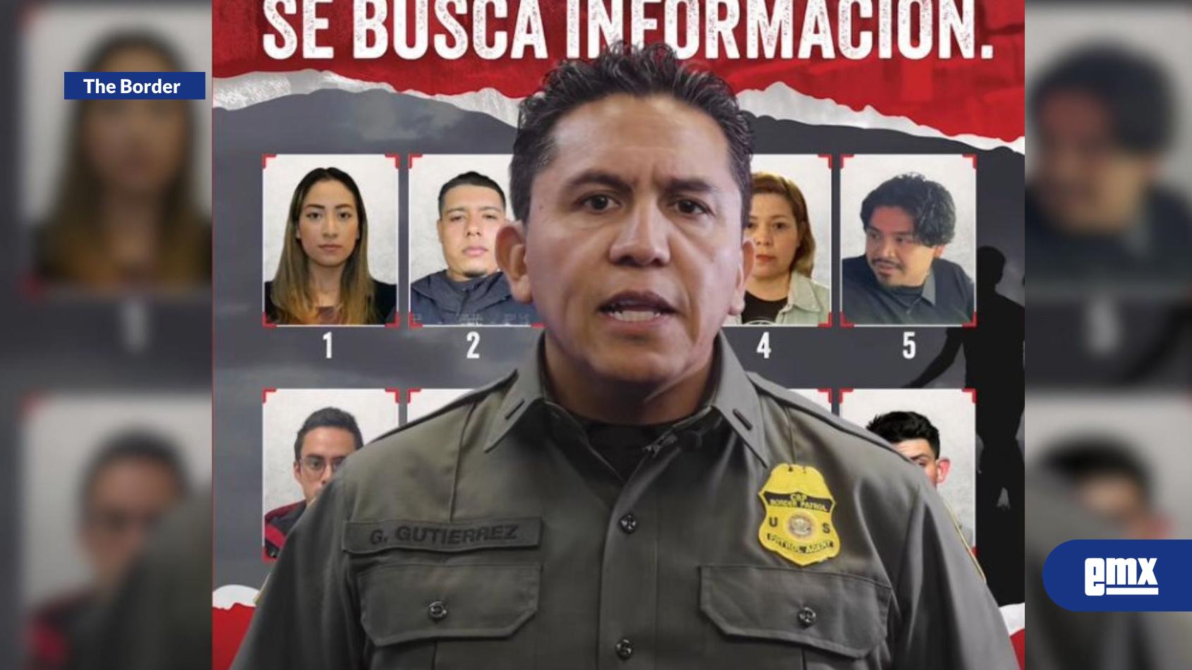 EMX-Lanza-Patrulla-Fronteriza-campaña-binacional-para-ubicar-a-10-prófugos-ligados-a-homicidios-y-tráfico-de-personas