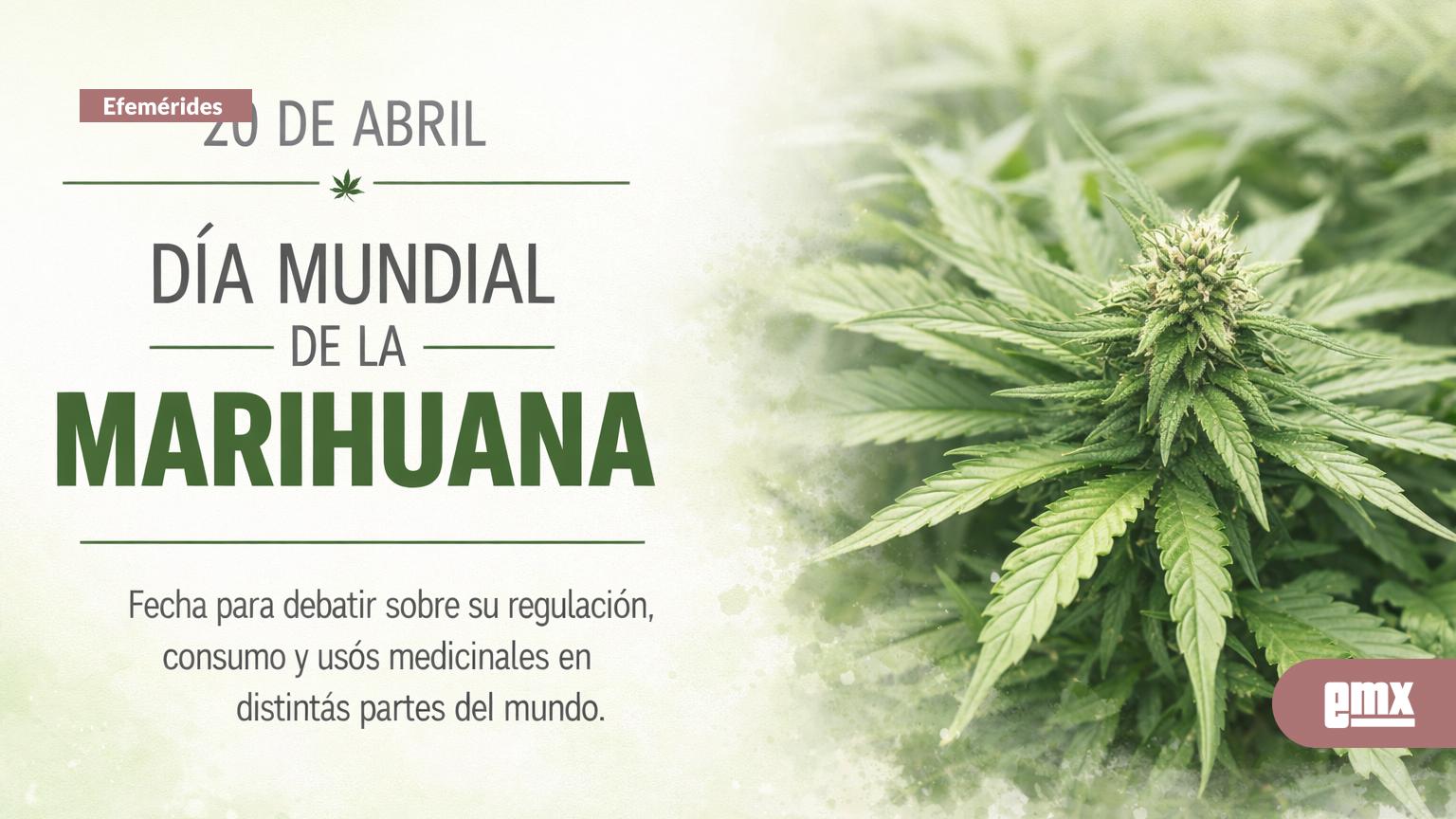 EMX-Efeméride-20-de-abril:-Día-Mundial-de-la-Marihuana