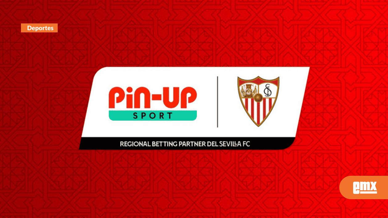 EMX-PIN-UP-sella-alianza-con-el-Sevilla-FC-y-se-convierte-en-su-socio-regional-en-Latinoamérica