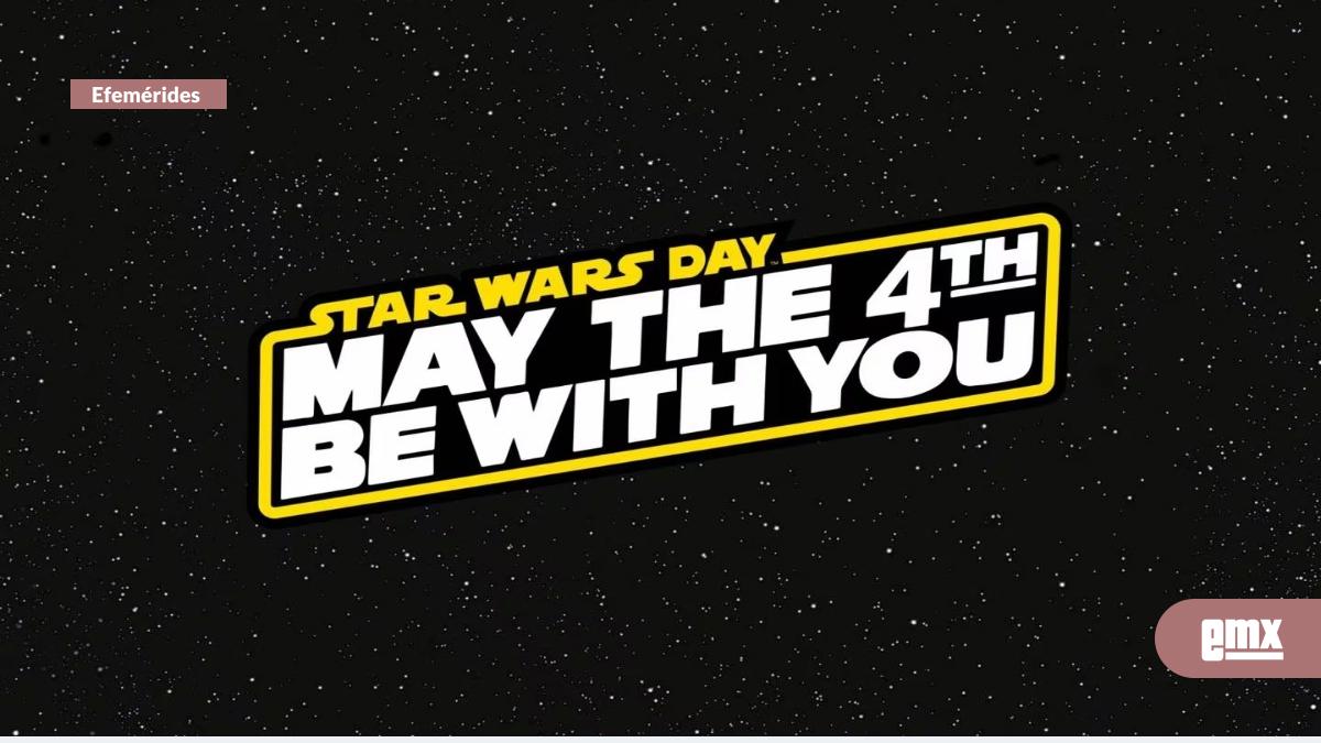 EMX-Efeméride-4-de-mayo:-Día-de-Star-Wars