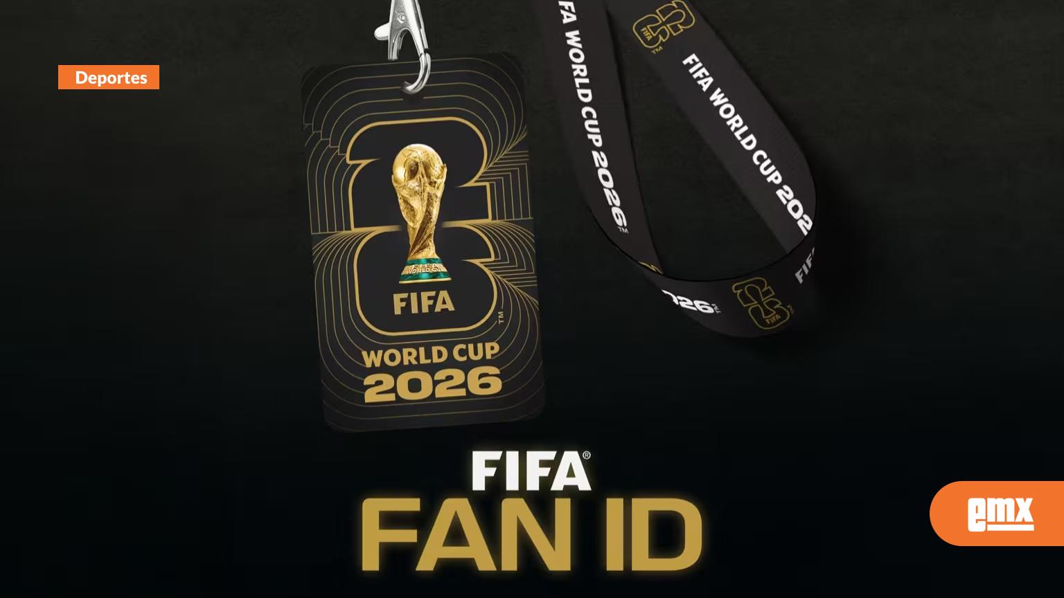 EMX-Lanzan-FIFA-Fan-ID-para-Mundial-2026