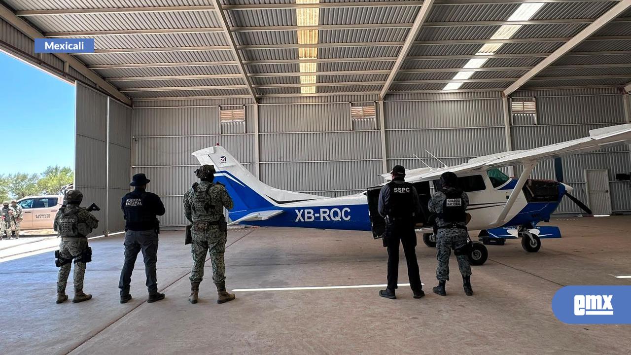 EMX-Desmantelan-hangar-y-aseguran-avión-usado-para-tráfico-de-drogas-en-Valle-Mexicali