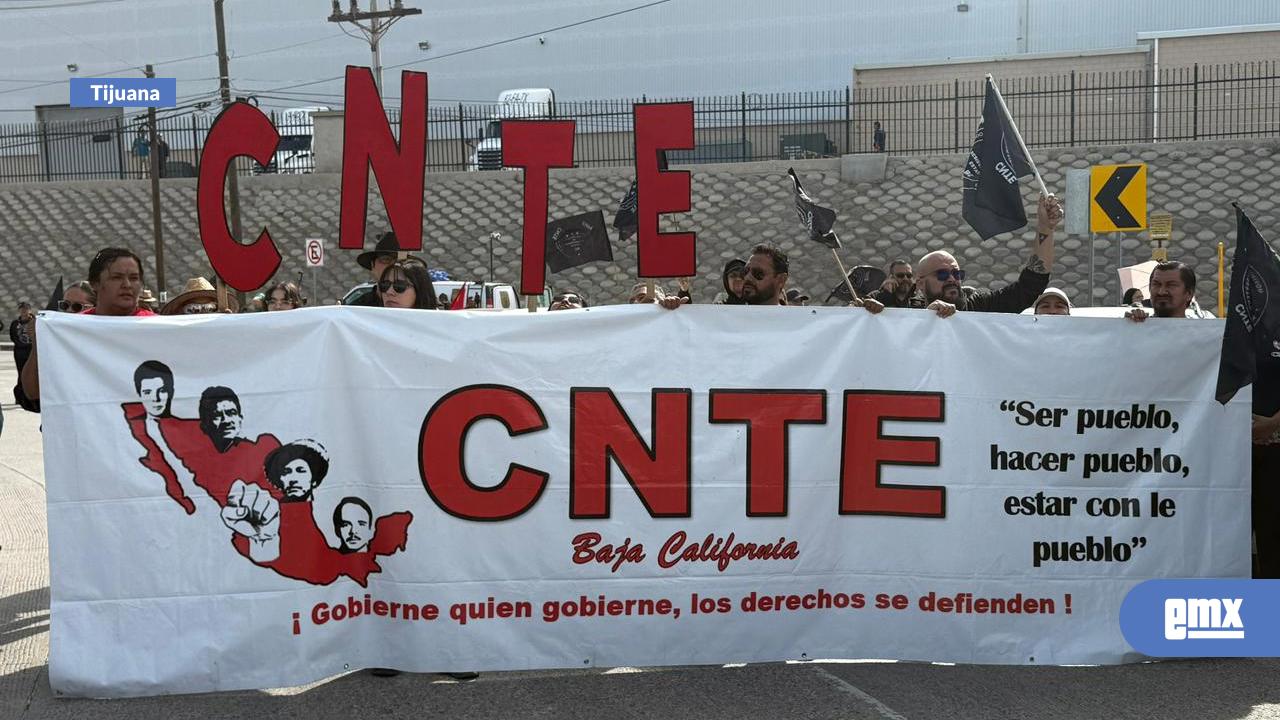 EMX-Maestros de la CNTE bloquean acceso a la garita de exportación en Tijuana