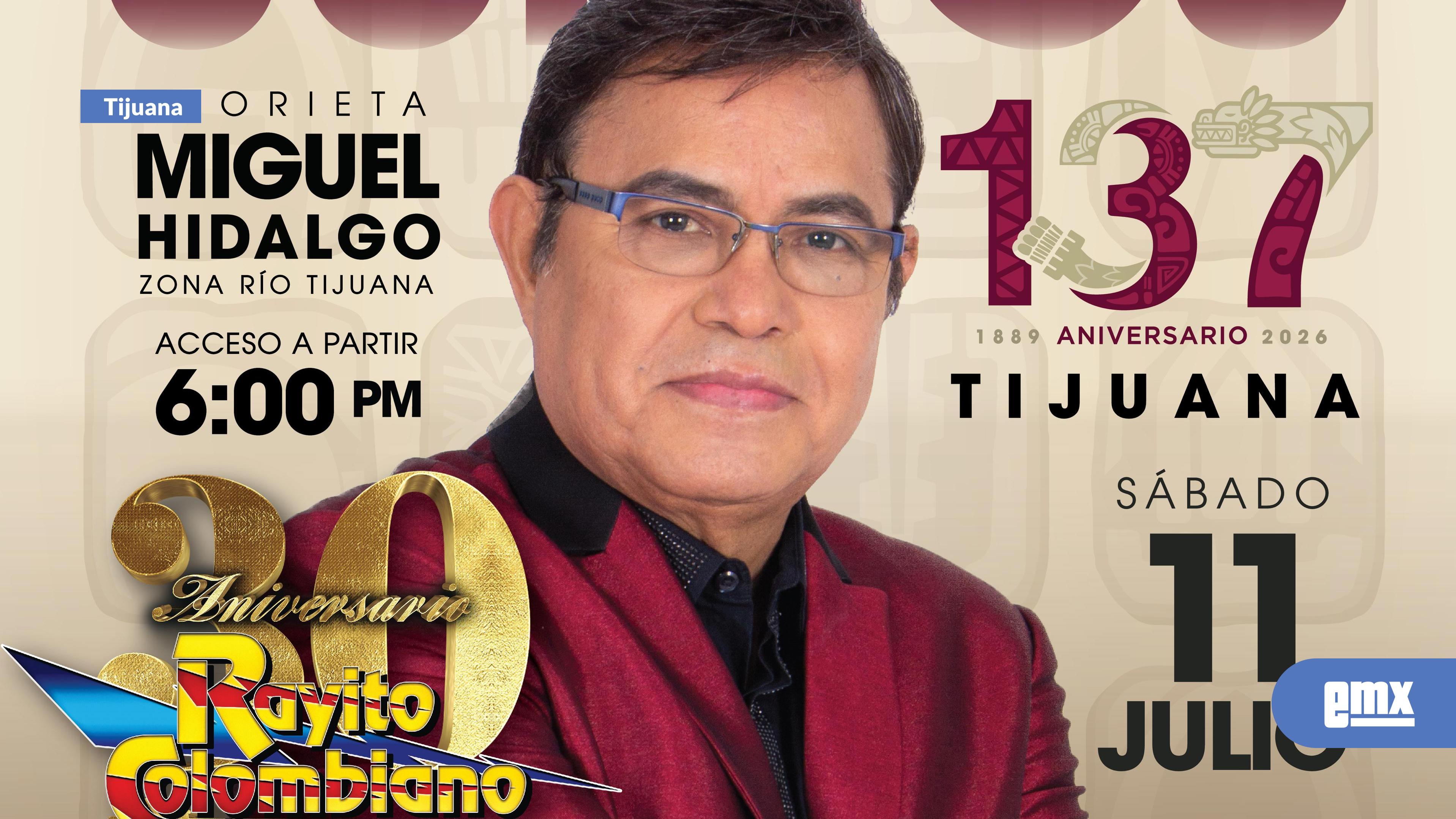EMX-Invita Gobierno Municipal a celebrar el 137 Aniversario de Tijuana con concierto de Rayito Colombiano