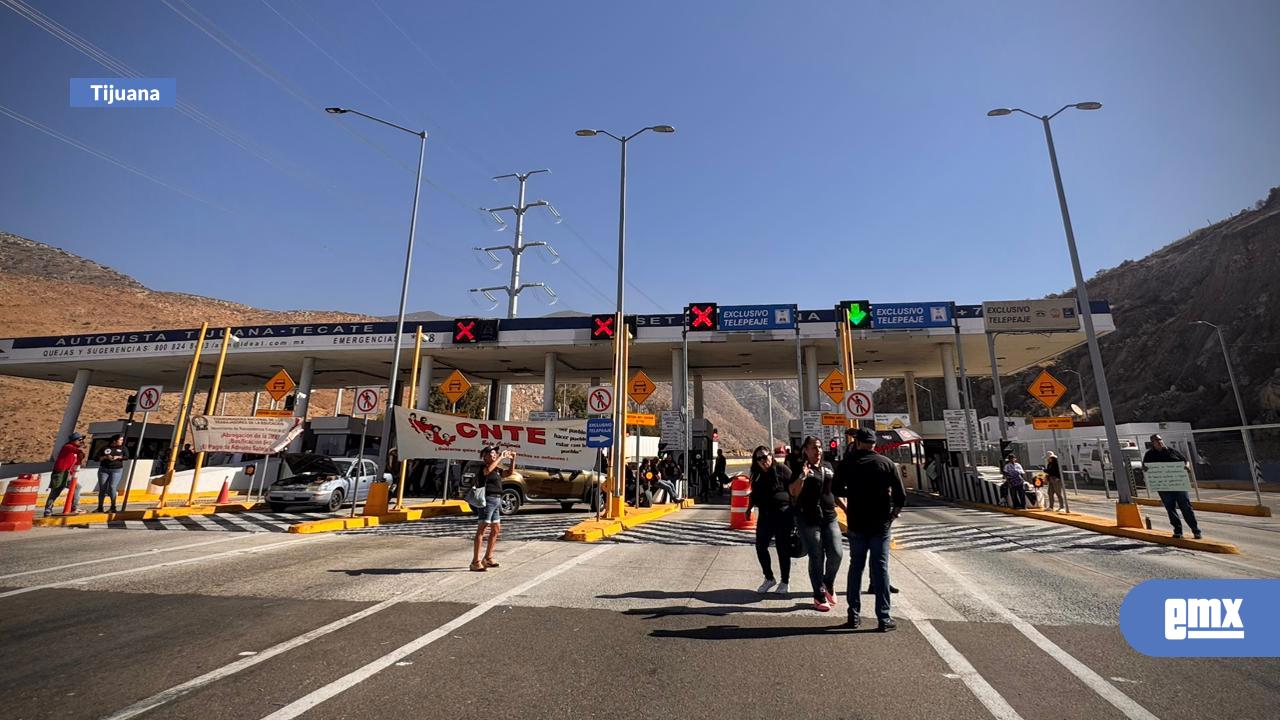 EMX-#ÚltimaHora-|-Maestros-de-la-CNTE-tomaron-la-caseta-de-cuota-Tijuana-Tecate