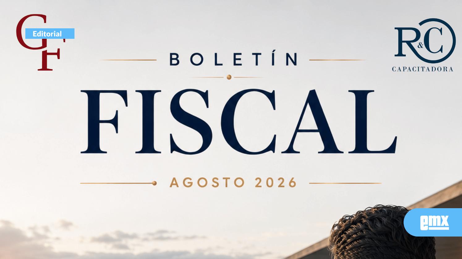 EMX-Boletín-Fiscal---Agosto-2026