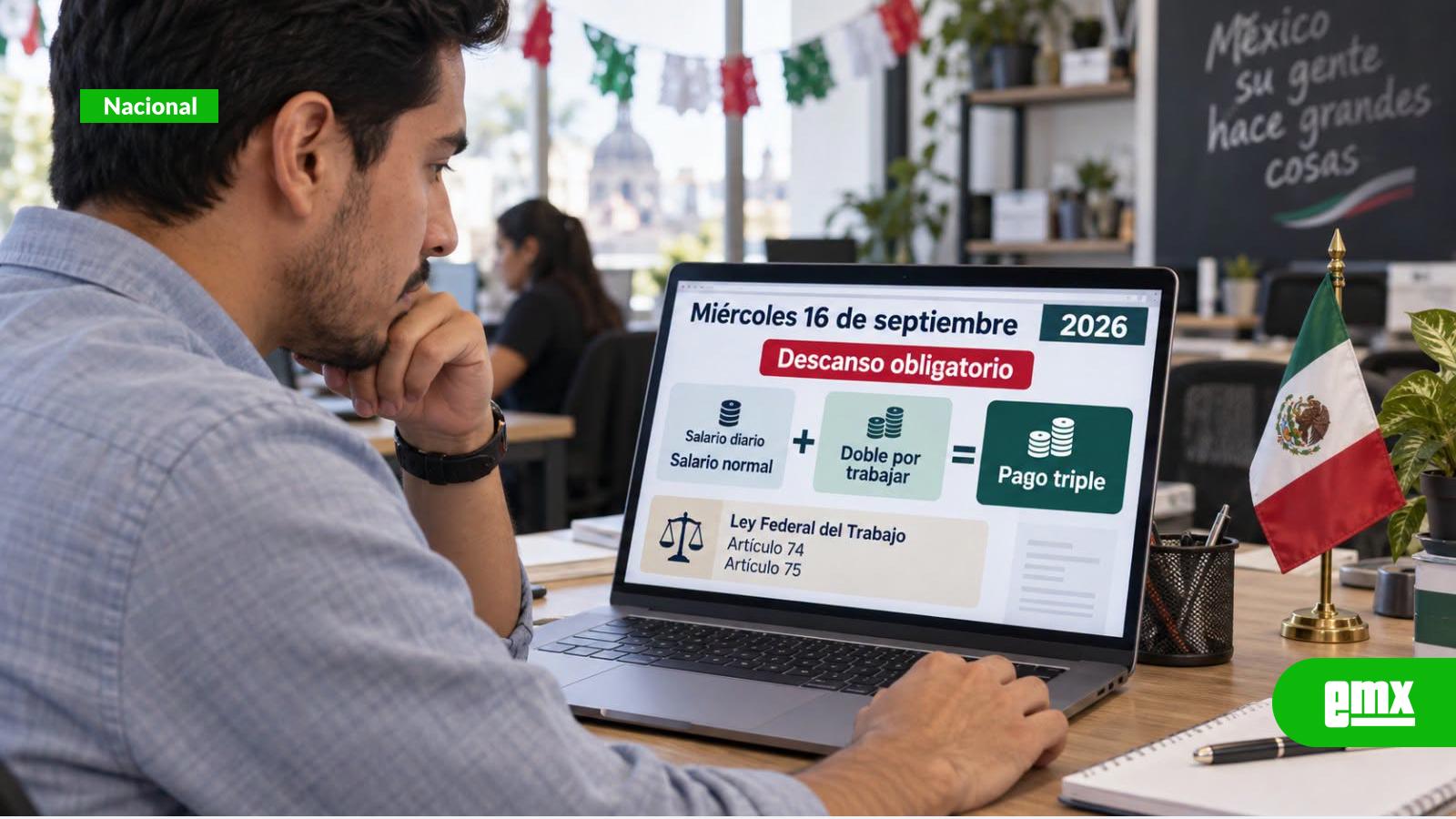 EMX-¿Trabajas-el-16-de-septiembre?-Esto-debes-recibir